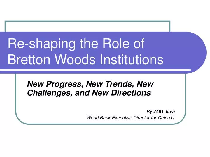 re shaping the role of bretton woods institutions