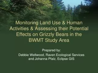Prepared by: Debbie Wellwood, Raven Ecological Services and Johanna Pfalz, Eclipse GIS