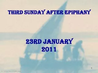 third SUNDAY AFTER EPIPHANY 23rd January 2011