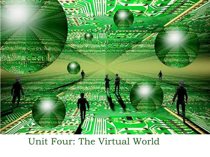 unit four the virtual world