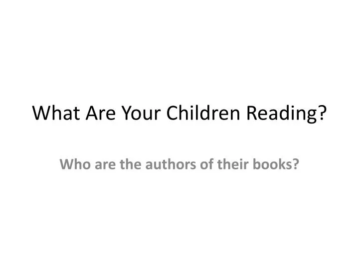 what are your children reading