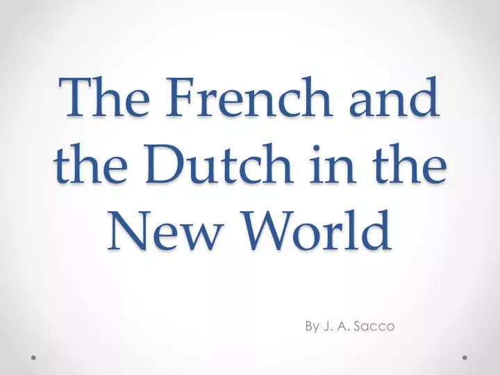 the french and the dutch in the new world