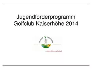 jugendf rderprogramm golfclub kaiserh he 2014