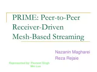 PRIME: Peer-to-Peer Receiver-Driven Mesh-Based Streaming