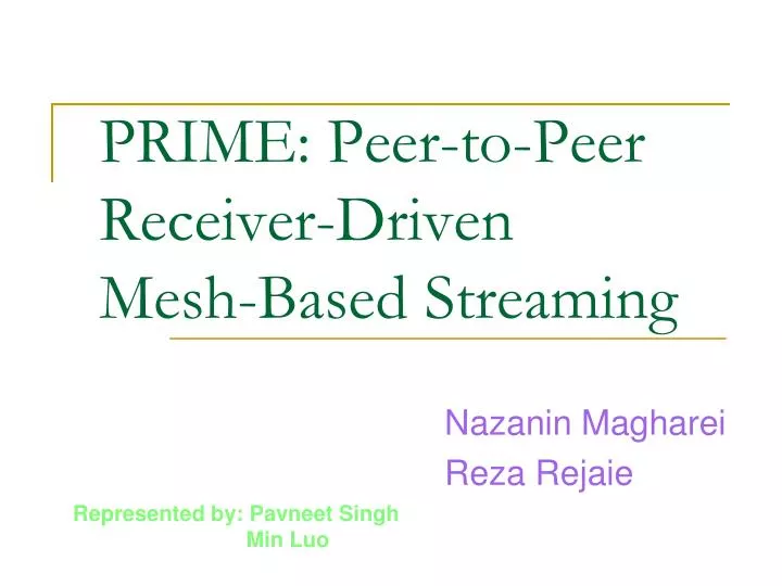 prime peer to peer receiver driven mesh based streaming