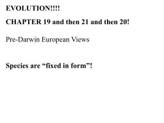 EVOLUTION!!!! CHAPTER 19 and then 21 and then 20! Pre-Darwin European Views