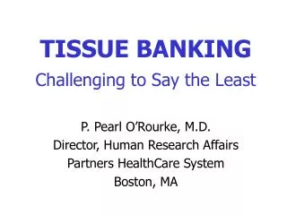 TISSUE BANKING Challenging to Say the Least