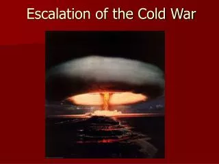 Escalation of the Cold War