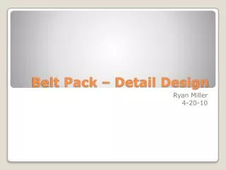 Belt Pack – Detail Design