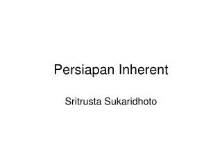 persiapan inherent