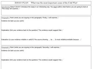 ESSAY PLAN What was the most important cause of the Cold War?