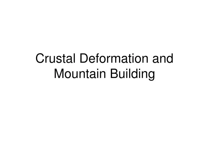 crustal deformation and mountain building
