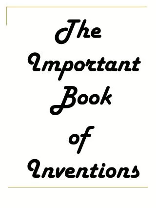 The Important Book of Inventions