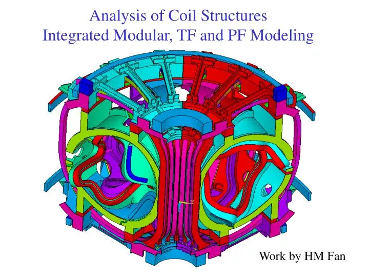 analysis of coil structures integrated modular tf and pf modeling