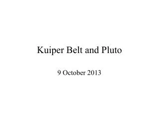Kuiper Belt and Pluto
