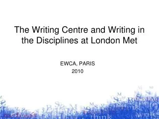 The Writing Centre and Writing in the Disciplines at London Met