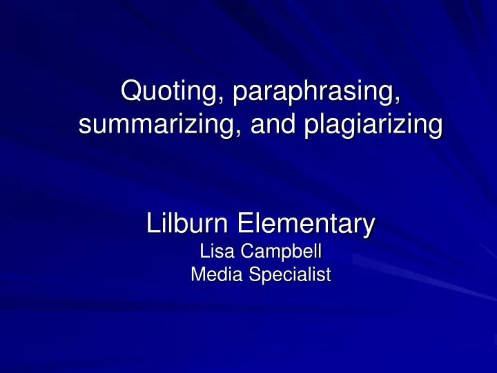quoting paraphrasing summarizing and plagiarizing lilburn elementary lisa campbell media specialist