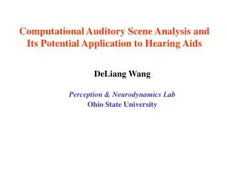 Computational Auditory Scene Analysis and Its Potential Application to Hearing Aids