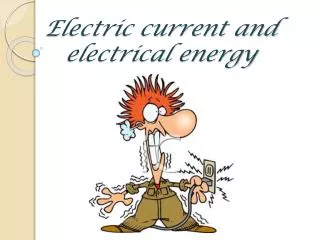 Electric current and electrical energy