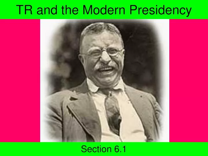 tr and the modern presidency