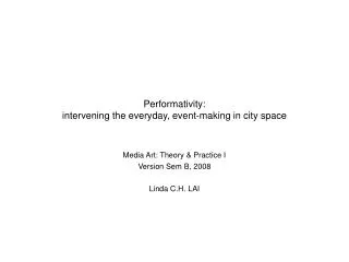 Performativity: intervening the everyday, event-making in city space