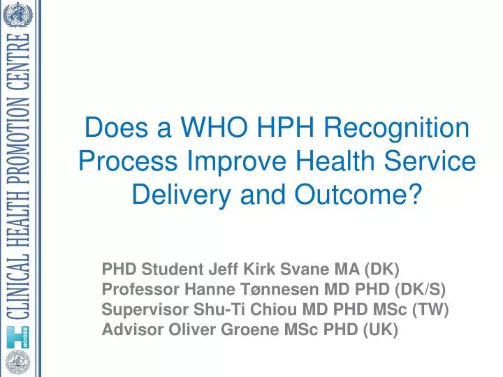 does a who hph recognition process improve health service delivery and outcome