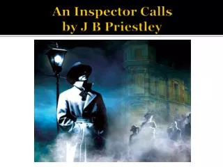 An Inspector Calls by J B Priestley