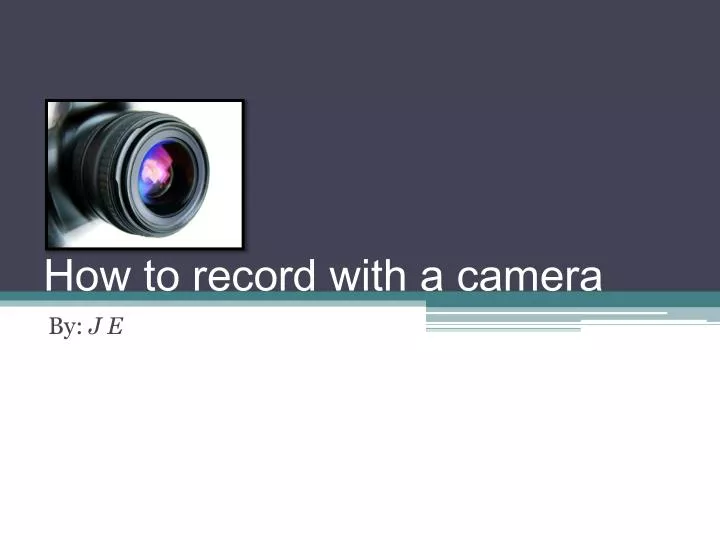 how to record with a camera