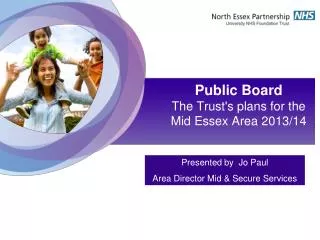 Public Board The Trust's plans for the Mid Essex Area 2013/14