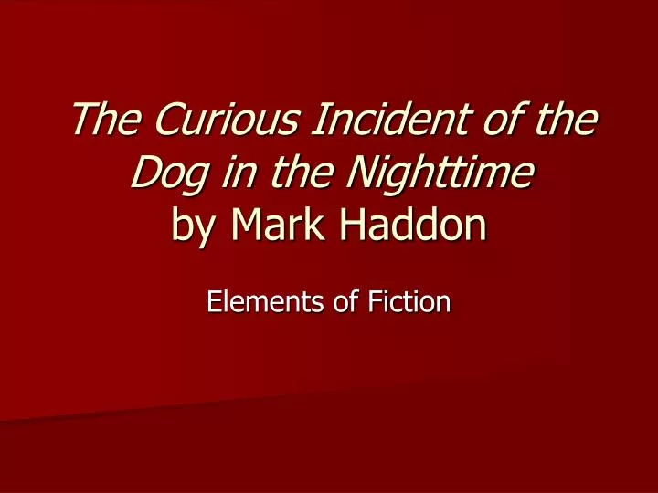 the curious incident of the dog in the nighttime by mark haddon