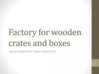 Factory for wooden crates and boxes