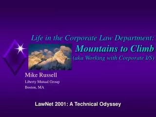 Life in the Corporate Law Department: Mountains to Climb (aka Working with Corporate I/S)