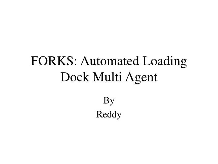 forks automated loading dock multi agent