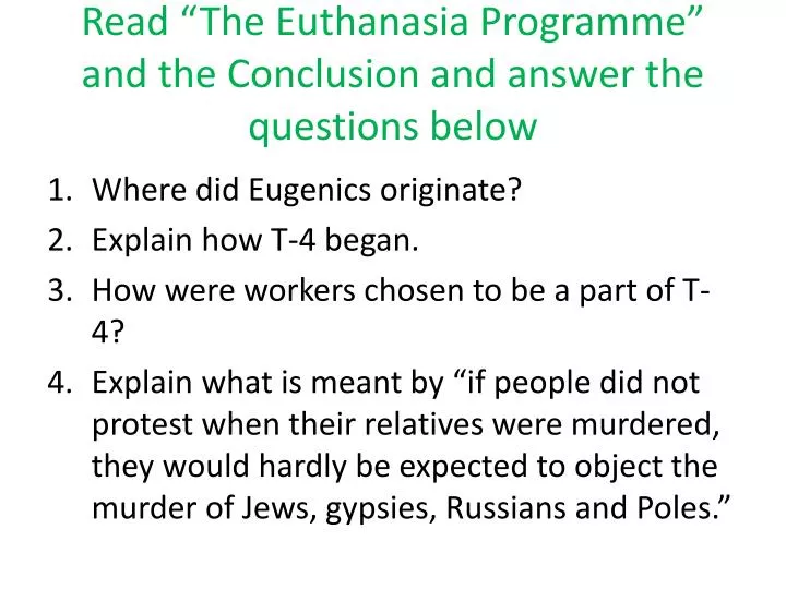 read the euthanasia programme and the conclusion and answer the questions below