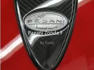 I Wonder Pagani Zonda F