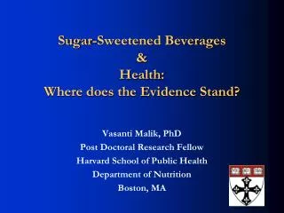 Sugar-Sweetened Beverages &amp; Health: Where does the Evidence Stand?