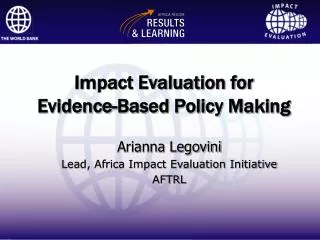 Impact Evaluation for Evidence-Based Policy Making