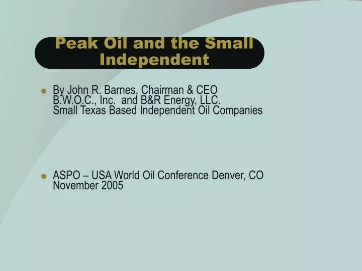 peak oil and the small independent