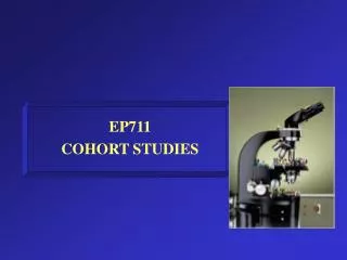 EP711 COHORT STUDIES