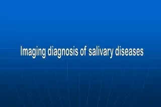 Imaging diagnosis of salivary diseases