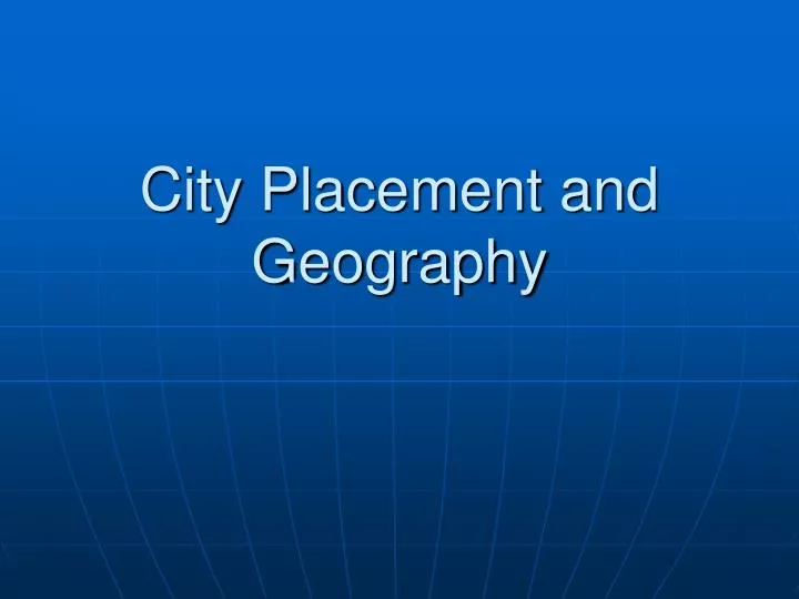 city placement and geography