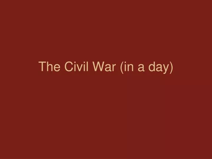 the civil war in a day