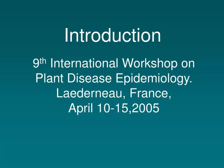 9 th international workshop on plant disease epidemiology laederneau france april 10 15 2005