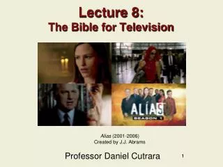 Lecture 8: The Bible for Television