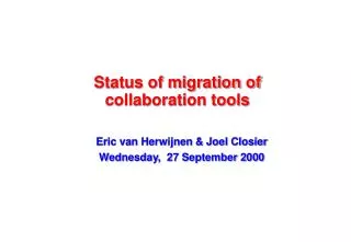 Status of migration of collaboration tools