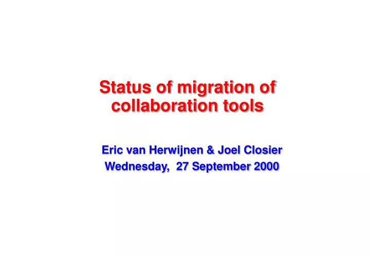 status of migration of collaboration tools