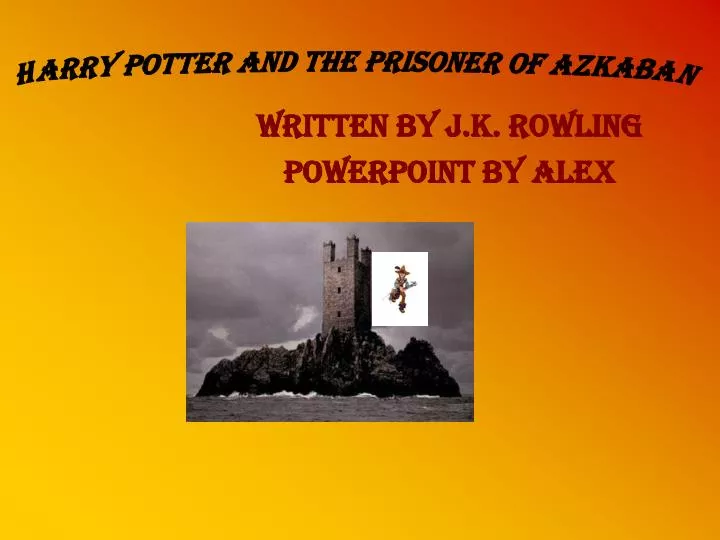 written by j k rowling powerpoint by alex