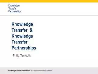 Knowledge Transfer &amp; Knowledge Transfer Partnerships