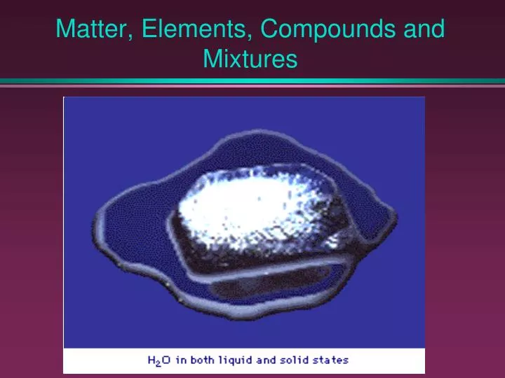 matter elements compounds and mixtures