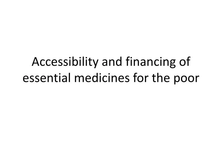 accessibility and financing of essential medicines for the poor